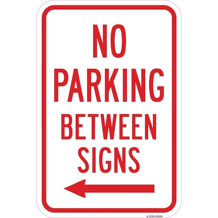 Signmission No Parking Between Signs With Left Arrow, Heavy-Gauge Aluminum, 12" x 18", A-1218-25055 A-1218-25055